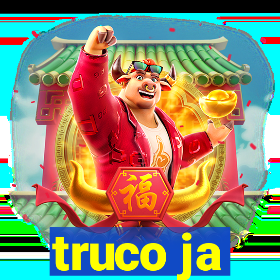 truco ja